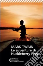 Le avventure di Huckleberry Finn libro