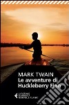 Le avventure di Huckleberry Finn libro