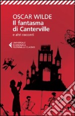 Il fantasma di Canterville e altri racconti