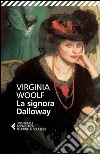 La signora Dalloway libro di Woolf Virginia Fusini N. (cur.)