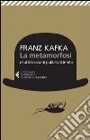 La metamorfosi e tutti racconti pubblicati in vita libro di Kafka Franz