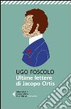 Le ultime lettere di Jacopo Ortis libro