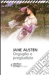 Orgoglio e pregiudizio libro di Austen Jane