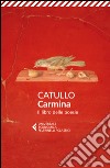 Carmina. Il libro delle poesie. Testo latino a fronte libro di Catullo G. Valerio Gardini N. (cur.)