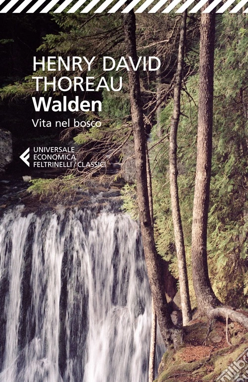 Walden. Vita nel bosco