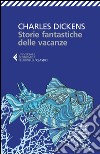 Storie fantastiche delle vacanze libro