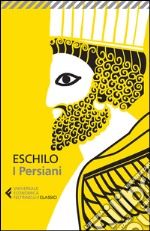 I persiani. Testo greco a fronte. Ediz. illustrata libro