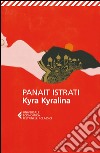 Kyra Kyralina libro di Istrati Panait
