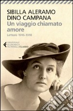 Un viaggio chiamato amore. Lettere (1916-1918) libro