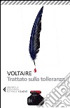 Il trattato sulla tolleranza libro di Voltaire Bianchi L. (cur.)