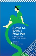 Peter Pan. Il bambino che non voleva crescere. Testo inglese a fronte libro