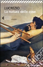 La natura delle cose. Testo latino a fronte libro