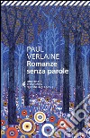 Romanze senza parole. Testo francese a fronte libro di Verlaine Paul Viviani C. (cur.)