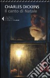 Il canto di Natale libro di Dickens Charles Amato B. (cur.)