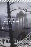 Inni alla notte-Canti spirituali. Testo tedesco a fronte libro di Novalis; Mati S. (cur.)