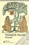 Poesie. Testo francese a fronte libro di Villon François De Nardis L. (cur.)