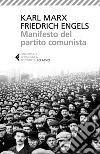 Manifesto del Partito Comunista libro di Marx Karl Engels Friedrich Donaggio E. (cur.) Kammerer P. (cur.)