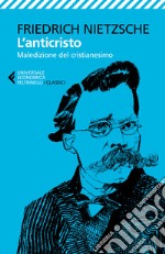 L'anticristo. Maledizione del cristianesimo libro