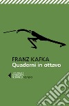 Quaderni in ottavo libro di Kafka Franz; Chiusano I. A. (cur.)