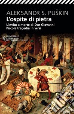 L'ospite di pietra. L'invito a morte di Don Giovanni. Piccola tragedia in versi. Testo russo a fronte libro