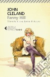 Fanny Hill. Memorie di una donna di piacere libro di Cleland John; Garnero F. (cur.)