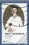 Lettere 1845-1886 libro di Dickinson Emily Lanati B. (cur.)