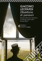 Zibaldone di pensieri. Nuova edizione tematica condotta sugli Indici leopardiani. Nuova ediz. libro