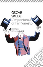 L'importanza di far l'onesto. Testo originale a fronte libro