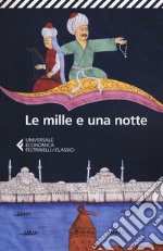 Le mille e una notte. Edizione condotta sul più antico manoscritto arabo stabilito da Muhsin Mahdi