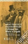 Colloqui con Marx ed Engels. Testimonianze sulla vita di Marx e Engels libro