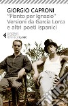 «Pianto per Ignazio». Versioni da García Lorca e altri poeti ispanici libro
