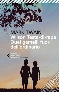 Wilson Testa-di-rapa. Quei gemelli fuori dall'ordinario