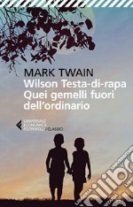 Wilson Testa-di-rapa. Quei gemelli fuori dall'ordinario libro