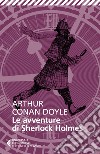 Le avventure di Sherlock Holmes libro di Doyle Arthur Conan Carlotti G. (cur.)