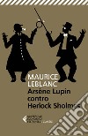 Arsène Lupin versus Herlock Sholmes libro