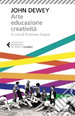 Arte, educazione, creatività libro