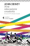 Arte, educazione, creatività libro