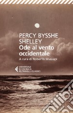 Ode al vento occidentale e altre poesie. Testo originale a fronte libro