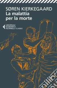 La malattia per la morte. La malattia mortale