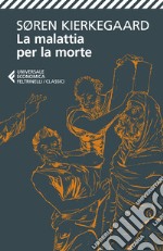 La malattia per la morte. La malattia mortale libro