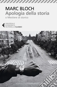 Apologia della storia o Mestiere di storico. Nuova ediz.