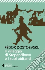 Il villaggio di Stepàncikovo e i suoi abitanti libro
