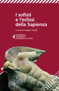 I sofisti e l'eclissi della Sapienza libro