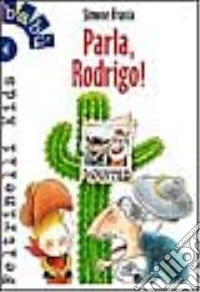 Parla, Rodrigo! libro