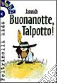 Buonanotte, Talpotto! libro