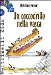 Un coccodrillo nella vasca libro