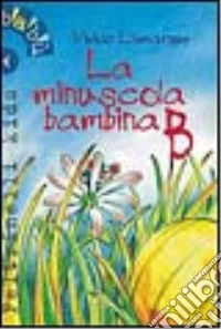 La minuscola bambina B libro