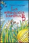 La minuscola bambina B libro