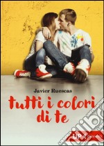 Tutti i colori di te libro