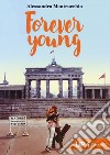 Forever young libro di Montrucchio Alessandra